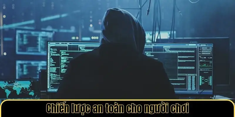 Chiến lược an toàn cho người chơi