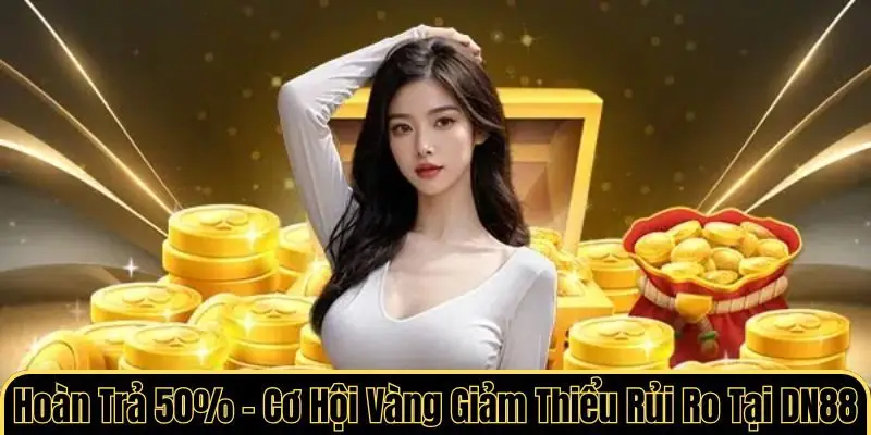 Hoàn Trả 50%