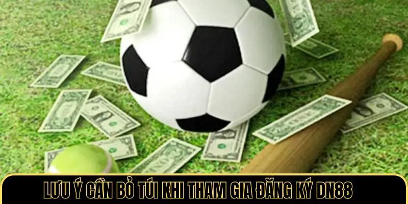 Lưu ý cần bỏ túi khi tham gia đăng ký DN88